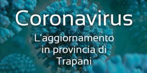 Coronavirus,13.810 gli attuali positivi nel Trapanese